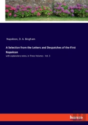 A Selection From The Letters And Despatc