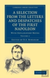 A Selection From The Letters And Despatches Of The First Napoleon