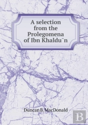 A Selection From The Prolegomena Of Ibn KhaldūN