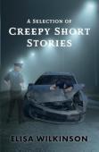 A Selection Of Creepy Short Stories