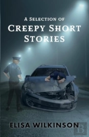 A Selection Of Creepy Short Stories