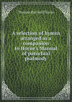 Bertrand.pt - A Selection Of Hymns Arranged As A Companion To Horne'S Manual Of Parochial Psalmody