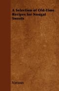 A Selection Of Old-Time Recipes For Nougat Sweets