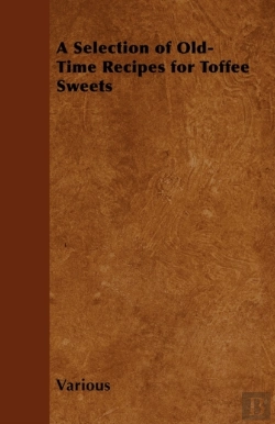Bertrand.pt - A Selection Of Old-Time Recipes For Toffee Sweets