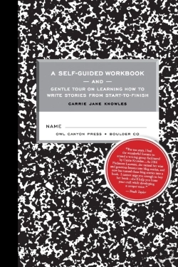 Bertrand.pt - A Self-Guided Workbook And Gentle Tour On How To Write Stories From Start To Finish