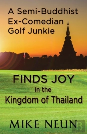 A Semi-Buddhist Ex-Comedian Golf Junkie Finds Joy In The Kingdom Of Thailand