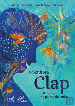 Bertrand.pt - A Senhora Clap e o Mundo na Palma das Mãos