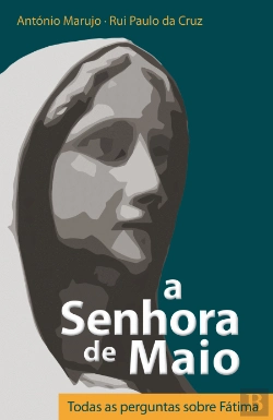 Bertrand.pt - A Senhora de Maio: Todas as Perguntas sobre Fátima