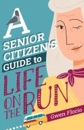 A Senior Citizen'S Guide To Life On The Run