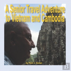 Bertrand.pt - A Senior Travel Adventure To Vietnam And Cambodia