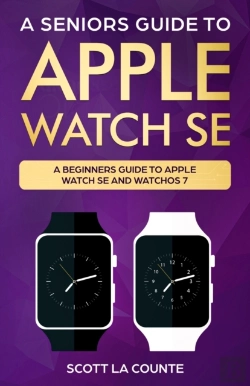 Bertrand.pt - A Seniors Guide To Apple Watch Se: A Rid