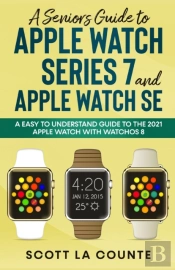 A Senior'S Guide To Apple Watch Series 7 And Apple Watch Se