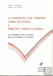 A Separação dos Poderes como Doutrina e Princípio Constitucional