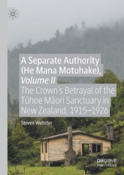 A Separate Authority (He Mana Motuhake), Volume Ii
