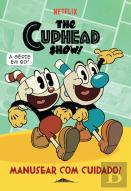 A Série do Cuphead - Manusear com Cuidado!