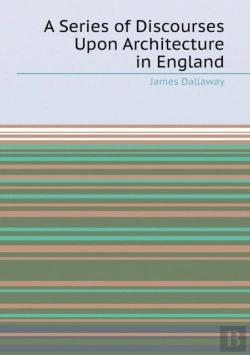 Bertrand.pt - A Series Of Discourses Upon Architecture In England