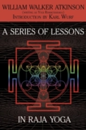 A Series Of Lessons In Raja Yoga
