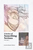 A Series Of Something Serious