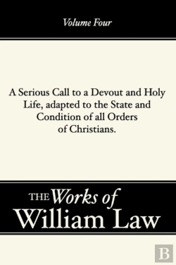 Bertrand.pt - A Serious Call To A Devout And Holy Life, Adapted To The State And Condition Of All Orders Of Christians