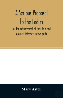 Bertrand.pt - A Serious Proposal To The Ladies, For The Advancement Of Their True And Greatest Interest