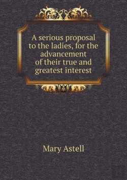 Bertrand.pt - A Serious Proposal To The Ladies, For The Advancement Of Their True And Greatest Interest