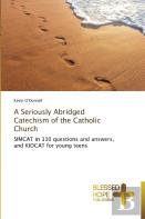 A Seriously Abridged Catechism Of The Catholic Church