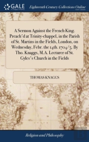 A Sermon Against The French King. Preach