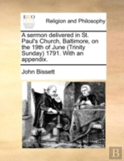 Bertrand.pt - A Sermon Delivered In St. Paul'S Church, Baltimore, On The 19th Of June (Trinity Sunday) 1791. With An Appendix.