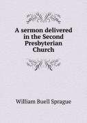 A Sermon Delivered In The Second Presbyterian Church
