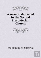 A Sermon Delivered In The Second Presbyterian Church