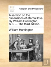 A Sermon On The Dimensions Of Eternal Lo