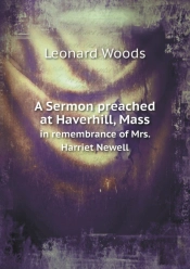 A Sermon Preached At Haverhill, Mass In Remembrance Of Mrs. Harriet Newell
