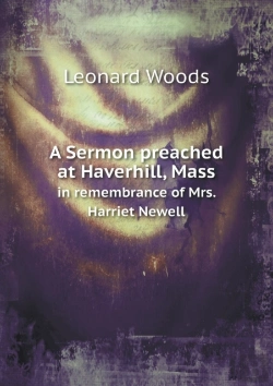 Bertrand.pt - A Sermon Preached At Haverhill, Mass In Remembrance Of Mrs. Harriet Newell