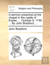 A Sermon Preached At The Chapel In The C