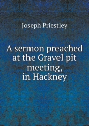 A Sermon Preached At The Gravel Pit Meeting, In Hackney