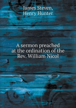 Bertrand.pt - A Sermon Preached At The Ordination Of The Rev. William Nicol