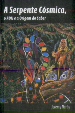 Bertrand.pt - A Serpente Cósmica, o ADN e a Origem do Saber