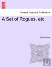 A Set Of Rogues, Etc.