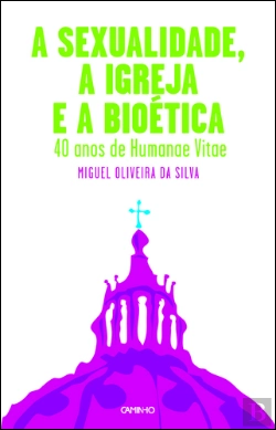 Bertrand.pt - A Sexualidade, a Igreja e a Bioética