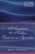 A Sexualidade das Mulheres Explicada aos Ignorantes