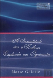 A Sexualidade das Mulheres Explicada aos Ignorantes