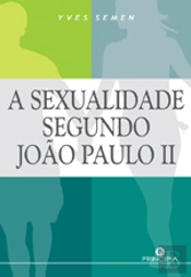 A Sexualidade Segundo João Paulo II