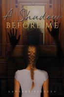 A Shadow Before Me