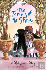 A Shakespeare Story: The Taming Of The Shrew