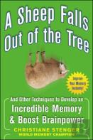 A Sheep Falls Out Of The Tree: And Other Techniques To Develop An Incredible Memory And Boost Brainpower