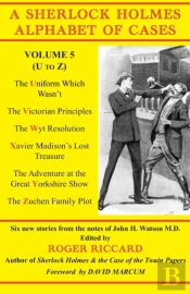 A Sherlock Holmes Alphabet Of Cases, Volume 5 (U-Z)