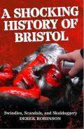 A Shocking History Of Bristol
