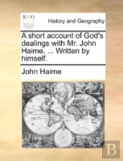 A Short Account Of God'S Dealings With M