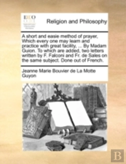 Bertrand.pt - A Short And Easie Method Of Prayer, Whic
