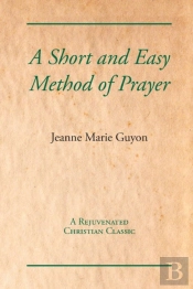 A Short And Easy Method Of Prayer